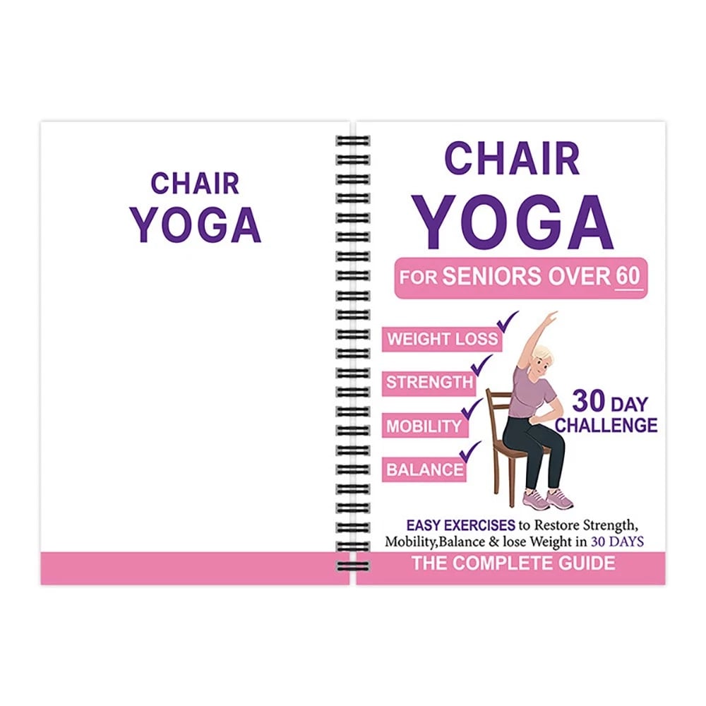 Den komplette guide til stole-yoga for ældre over 60: Over 40 enkle øvelser med lav belastning til at genopbygge styrke, bevægelighed, balance og tabe sig