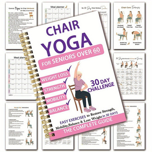 Den komplette guide til stole-yoga for ældre over 60: Over 40 enkle øvelser med lav belastning til at genopbygge styrke, bevægelighed, balance og tabe sig